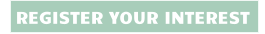 REGISTER YOUR INTEREST